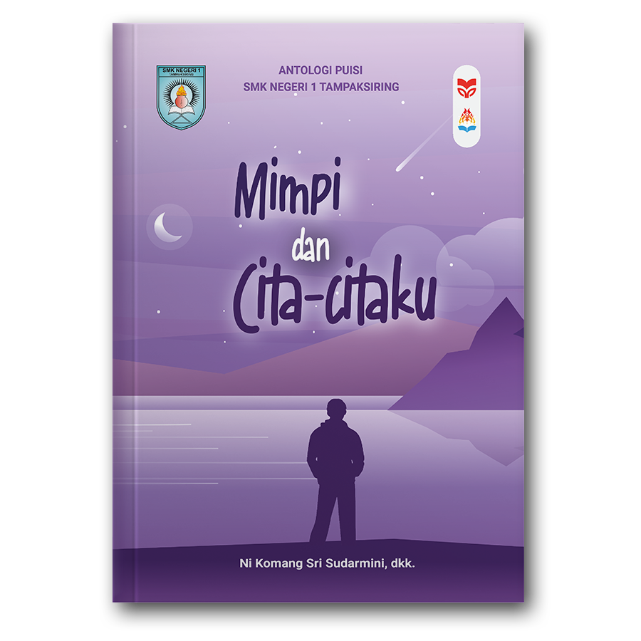 Puisi: Mimpi Dan Cita-Citaku &
Cerpen: Mengejar Impian
