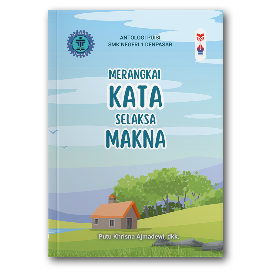 Puisi: Merangkai Kata Selaksa Makna
Esai: Perspektif Siswa Smk Untuk Bali