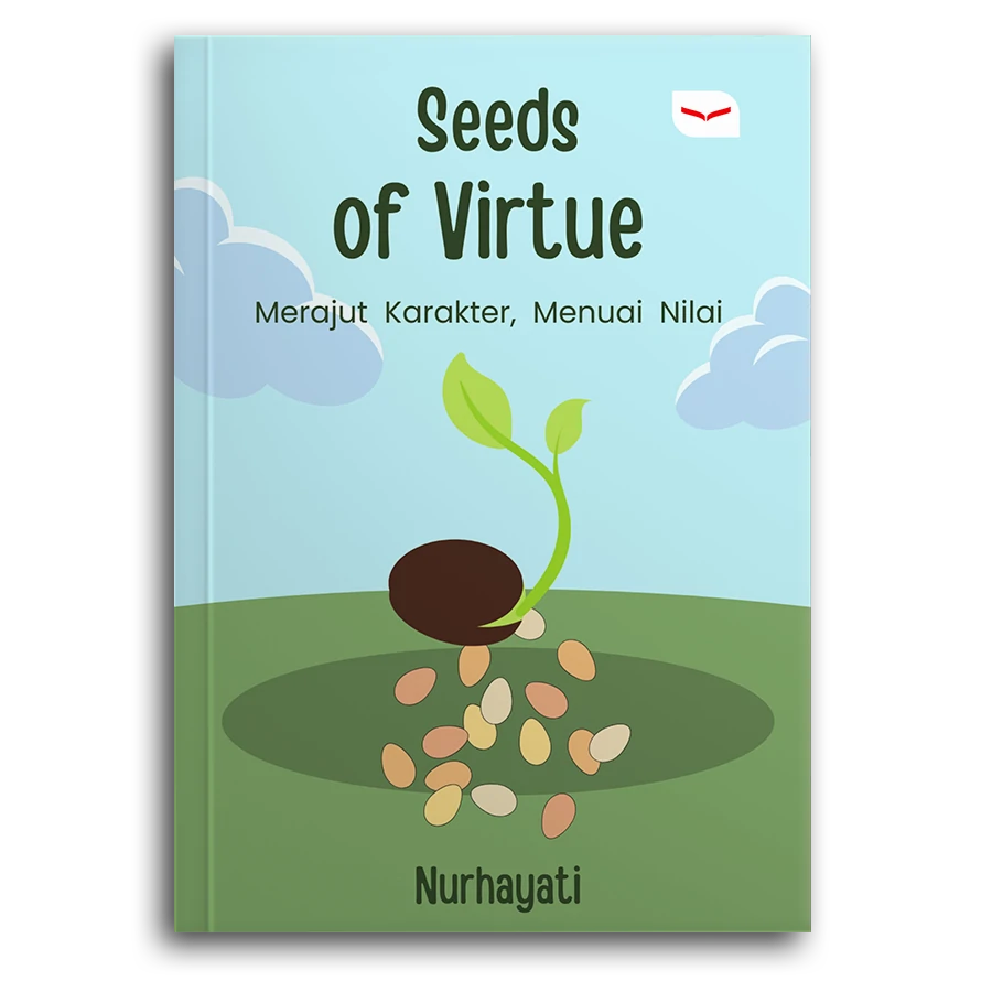 Seeds Of Virtue: Merajut Karakter, Menuai Nilai