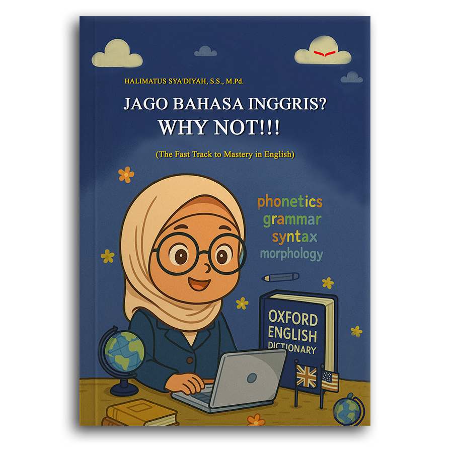 Jago Bahasa Inggris? Why Not!!! (The Fast Track To Mastery In English)