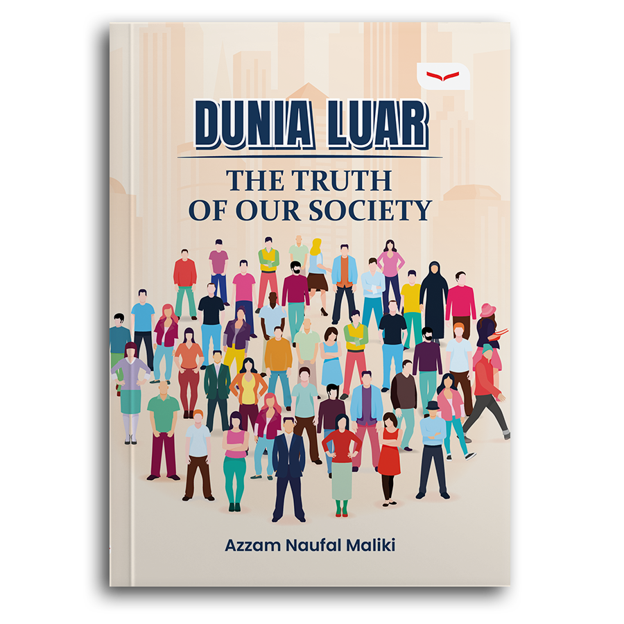 Dunia Luar: The Truth Of Our Society