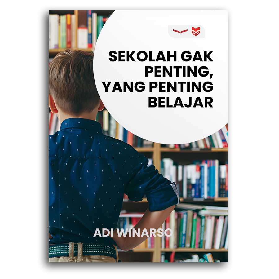 SEKOLAH GAK PENTING, YANG PENTING BELAJAR