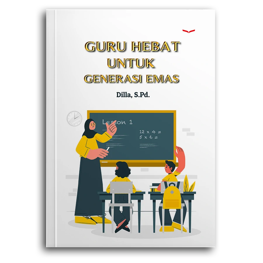 Guru Hebat Untuk Generasi Emas