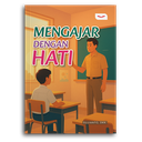 Mengajar Dengan Hati