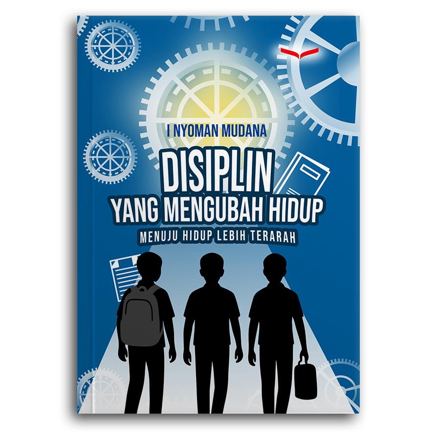Disiplin Yang Mengubah Hidup Menuju Hidup Lebih Terarah