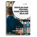 SEKOLAH GAK PENTING, YANG PENTING BELAJAR