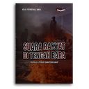 Suara Rakyat Di Tengah Bara